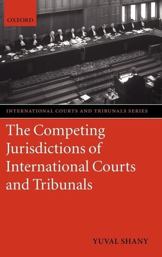 The Competing Jurisdictions of International Courts and Tribunals (International Courts and Tribunals Series)