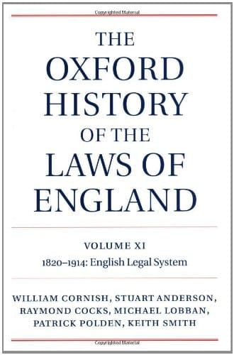 The Oxford History of the Laws of England, Volumes XI, XII, and XIII: 1820-1914