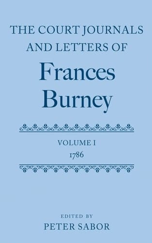 The Court Journals and Letters of Frances Burney: Volume I: 1786 (Court Journals and Letters of Frances Burney 1786 - 1791)