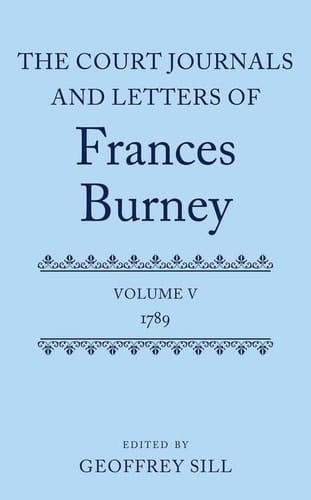 The Court Journals and Letters of Frances Burney: Volume V: 1789 (Court Journals and Letters of Frances Burney 1786 - 1791)