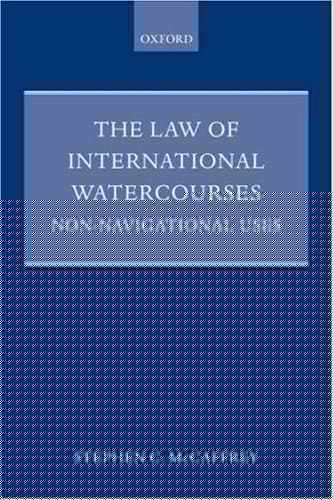 The Law of International Watercourses (Oxford Monographs in International Law)