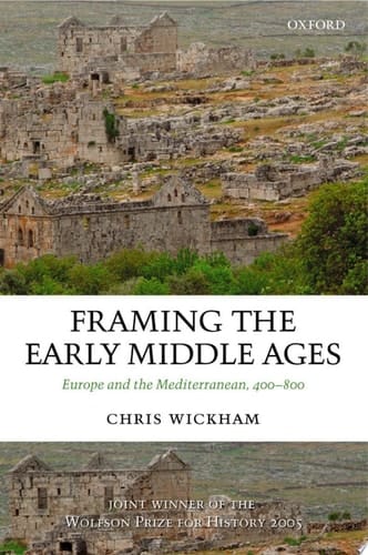 Framing the Early Middle Ages: Europe and the Mediterranean, 400-800