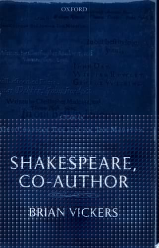 Shakespeare, Co-Author: A Historical Study of Five Collaborative Plays