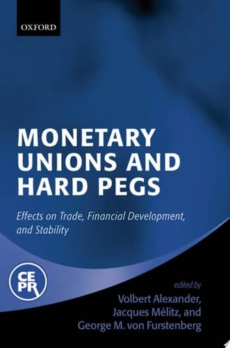 Monetary Unions and Hard Pegs: Effects on Trade, Financial Development, and Stability