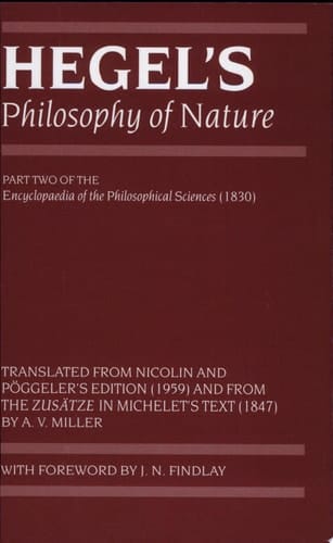 Hegel's Philosophy of Nature: Encyclopaedia of the Philosophical Sciences (1830), Part II (Hegel's Encyclopedia of the Philosophical Sciences)