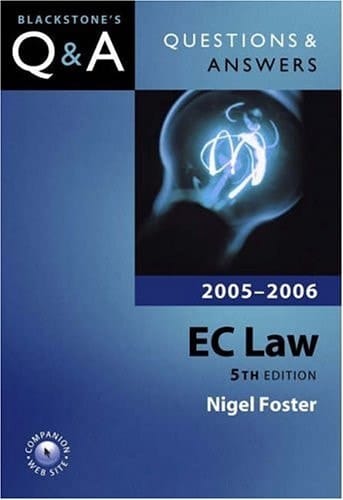 Questions and Answers EC Law 2005-2006 (Blackstone's Law Questions and Answers)