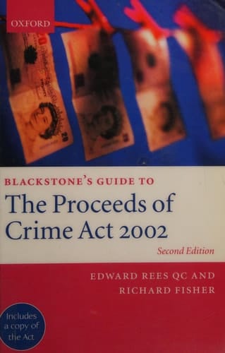 Blackstone's Guide to the Proceeds of Crime Act 2002 (Blackstone's Guide Series)