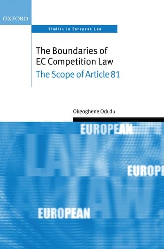 The Boundaries of EC Competition Law: The Scope of Article 81 (Oxford Studies in European Law)