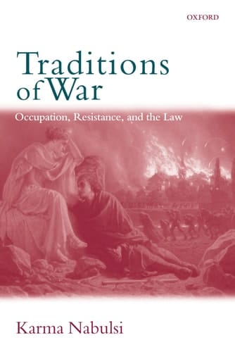 Traditions of War: Occupation, Resistance and the Law
