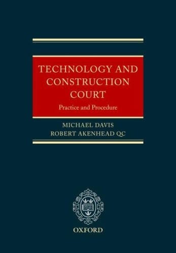The Technology and Construction Court: Practice and Procedure