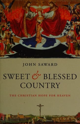 Sweet and Blessed Country: The Christian Hope for Heaven