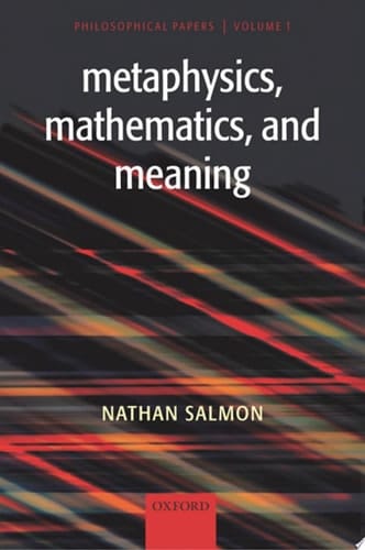 Metaphysics, Mathematics, and Meaning: Philosophical Papers