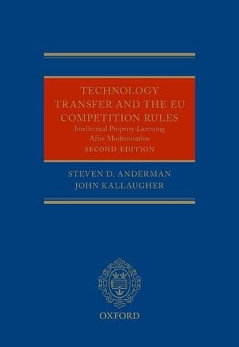 Technology Transfer and the New EU Competition Rules: Intellectual Property Licensing after Modernisation