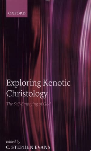 Exploring Kenotic Christology: The Self-Emptying of God