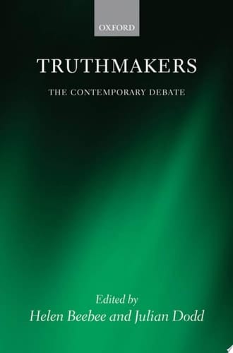 Truthmakers: The Contemporary Debate (Mind Association Occasional Series)