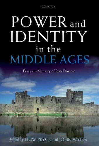 Power and Identity in the Middle Ages: Essays in Memory of Rees Davies