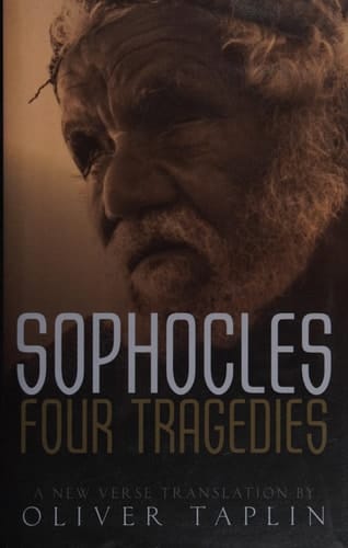 Sophocles: Four Tragedies: Oedipus the King, Aias, Philoctetes, Oedipus at Colonus