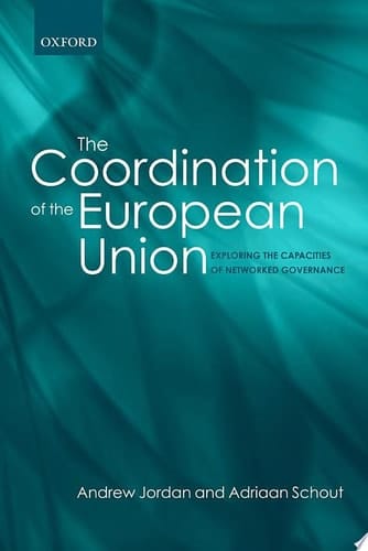 The Coordination of the European Union: Exploring the Capacities of Networked Governance