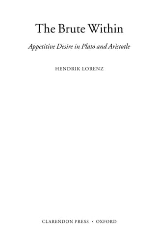 The Brute Within: Appetitive Desire in Plato and Aristotle (Oxford Philosophical Monographs)