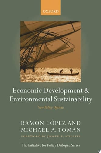 Economic Development and Environmental Sustainability: New Policy Options (Initiative for Policy Dialogue)