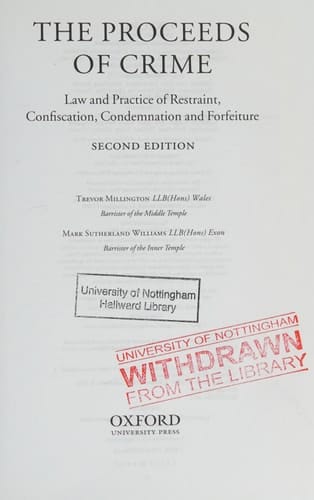 The Proceeds of Crime: Law and Practice of Restraint, Confiscation, Condemnation, and Forfeiture