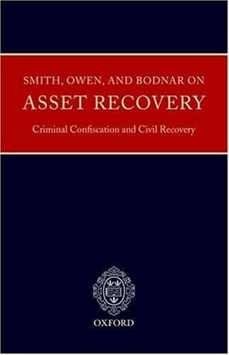 Smith, Owen and Bodnar on Asset Recovery, Criminal Confiscation, and Civil Recovery
