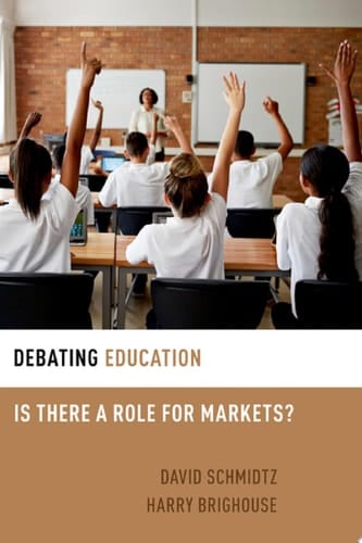 DEBATING EDUCATION DEBETH C: Is There a Role for Markets? (Debating Ethics)