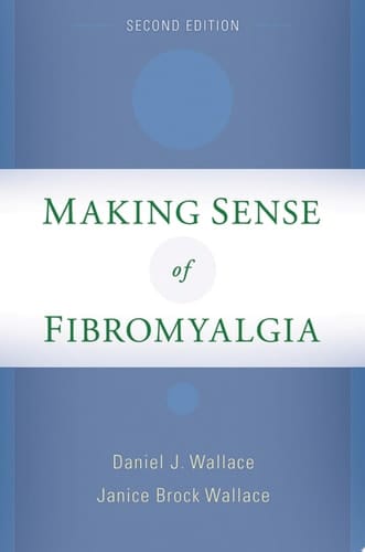Making Sense of Fibromyalgia: New and Updated