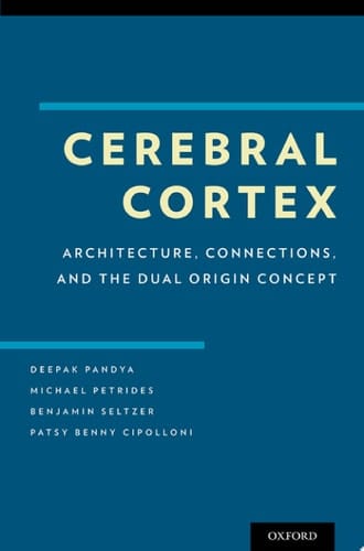 Cerebral Cortex: Architecture, Connections, and the Dual Origin Concept