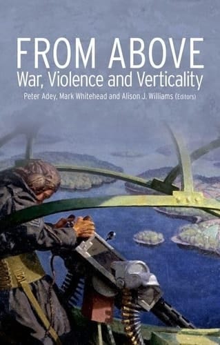 From Above: War, Violence, and Verticality (Critical War Studies)