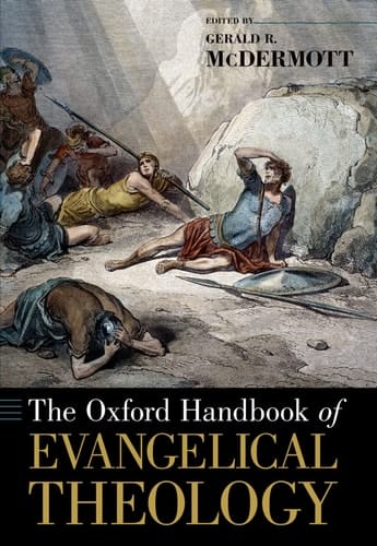 The Oxford Handbook of Evangelical Theology (Oxford Handbooks)