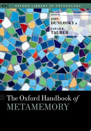 The Oxford Handbook of Metamemory (Oxford Library of Psychology)