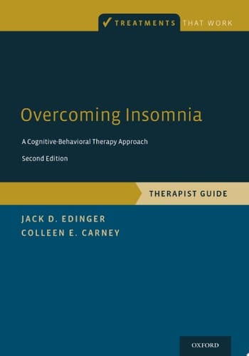 Overcoming Insomnia: A Cognitive-Behavioral Therapy Approach, Therapist Guide (Treatments That Work)