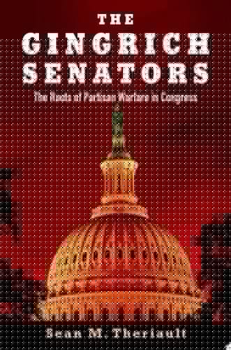 GINGRICH SENATORS C: The Roots of Partisan Warfare in Congress