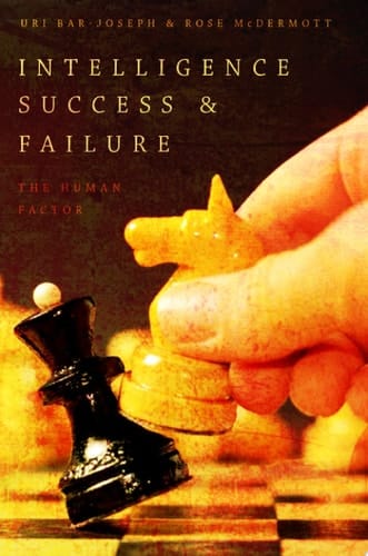 Intelligence Success and Failure The Human Factor