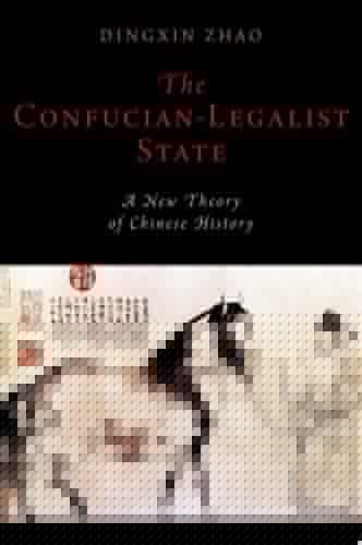 Confucian-Legalist State: A New Theory of Chinese History