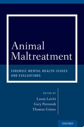 Animal Maltreatment: Forensic Mental Health Issues and Evaluations