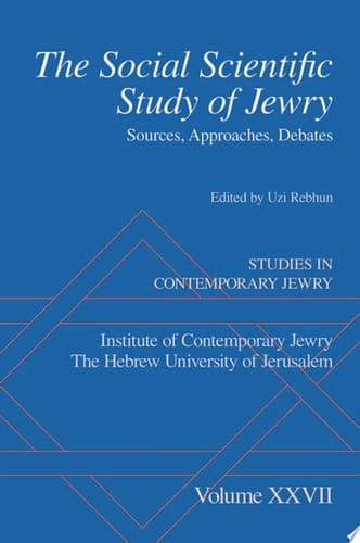 The Social Scientific Study of Jewry: Sources, Approaches, Debates (Studies in Contemporary Jewry)