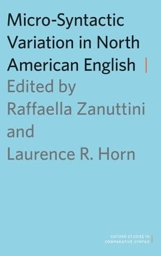 Micro-Syntactic Variation in North American English (Oxford Studies in Comparative Syntax)