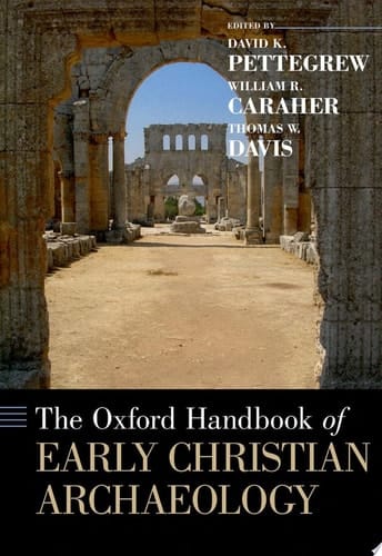The Oxford Handbook Of Early Christian Archaeology
