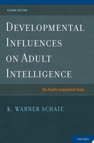 Developmental Influences on Adult Intelligence: The Seattle Longitudinal Study