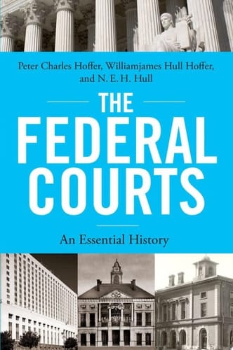 The Federal Courts: An Essential History