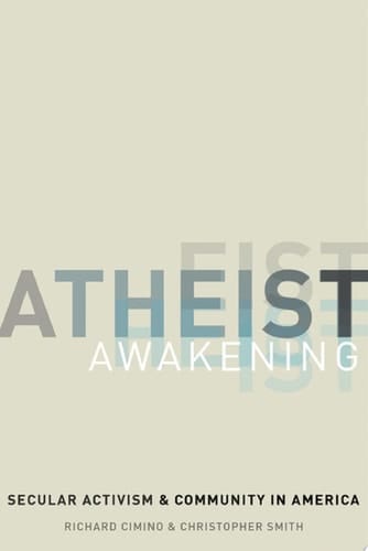 Atheist Awakening: Secular Activism and Community in America