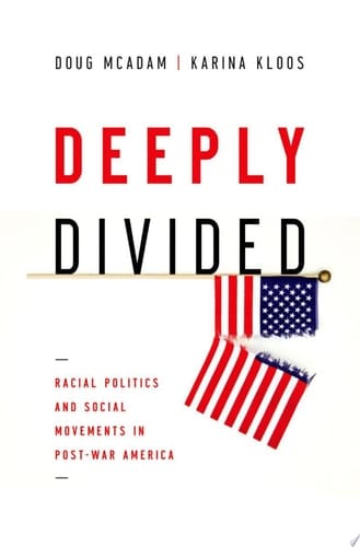 Deeply Divided: Racial Politics and Social Movements in Post-War America