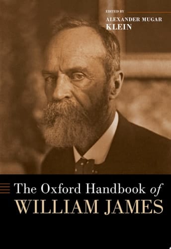 The Oxford Handbook of William James (Oxford Handbooks)