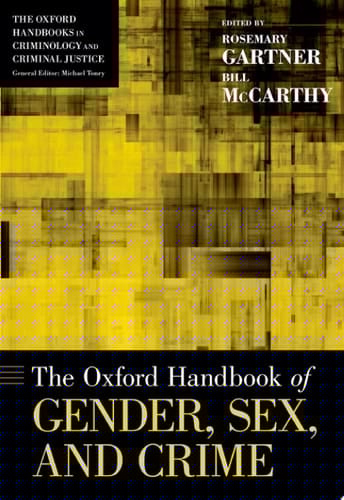 The Oxford Handbook of Gender, Sex, and Crime (Oxford Handbooks)