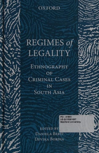 Regimes of Legality: Ethnography of Criminal Cases in South Asia