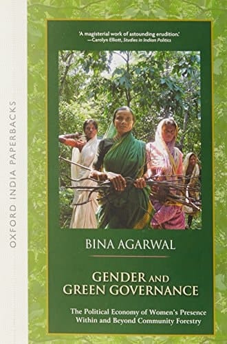 Gender and Green Governance : The Political Economy of Women's Presence Within and Beyond Community Forestry
