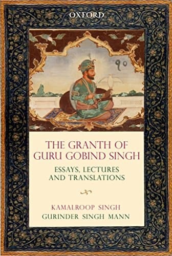 The Granth of Guru Gobind Singh: Essays, Lectures, and Translations