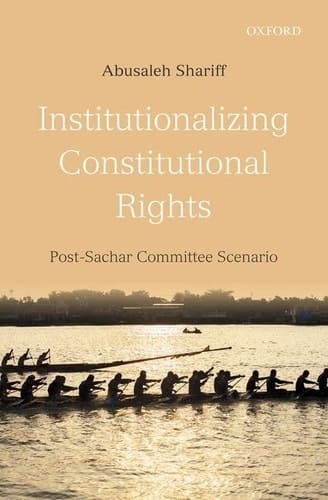 Institutionalizing Constitutional Rights: Post-Sachar Committee Scenario